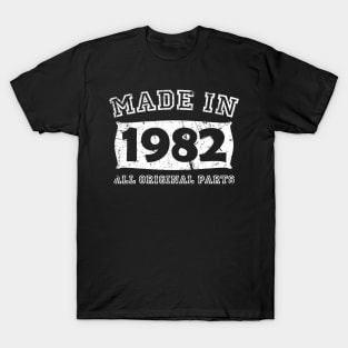 Made 1982 Original Parts Birthday Gifts distressed T-Shirt